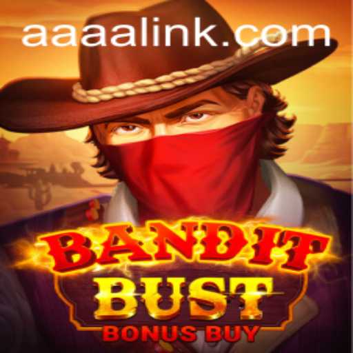 BanditBustBonusBuy: A Comprehensive Guide to Thrilling Gameplay